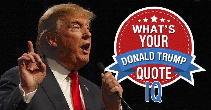 What's Your Donald Trump Quote IQ? | MagiQuiz